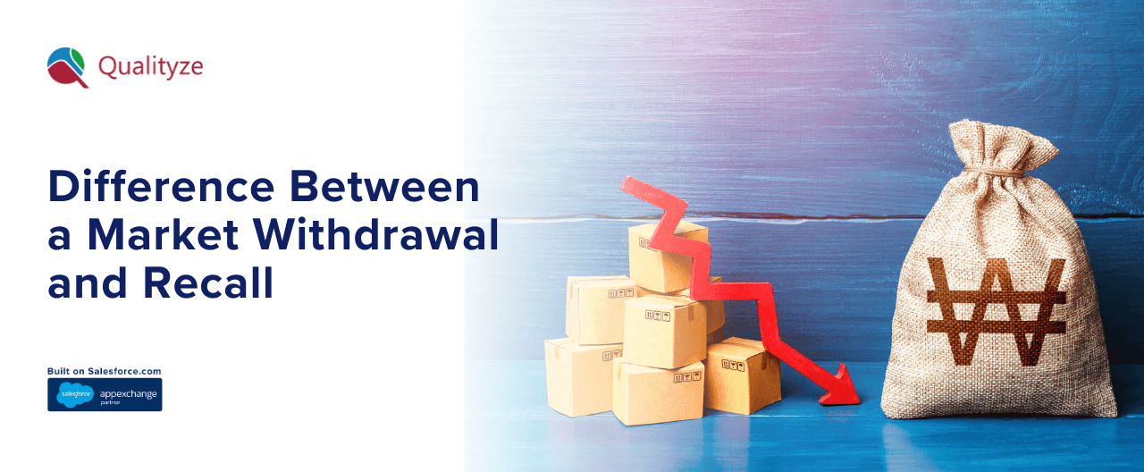 Market Withdrawal Vs Recall: What You Need To Know