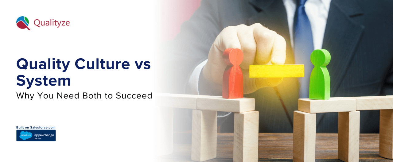 Quality Culture Vs System: Why Both Are Essential