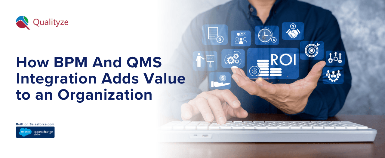 How BPM And QMS Integration Adds Value to an Organization